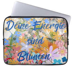 Deine Energie sind Blumen. Laptopschutzhülle