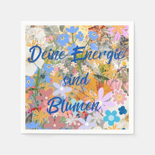 Deine Energie sind Blumen. Serviette (Vorderseite)