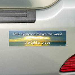 "Deine Existenz macht die Welt zu einem helleren O Autoaufkleber