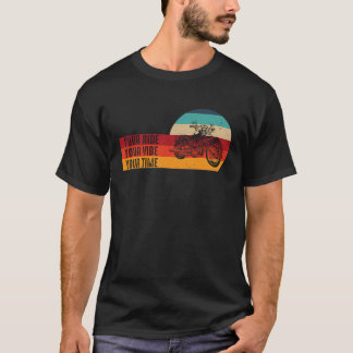 Deine Fahrt Dein Vibes Deine Zeit Chopper Vintage- T-Shirt