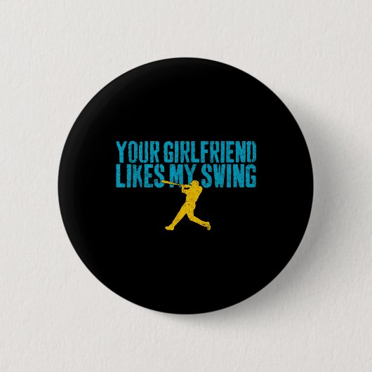 Deine Freundin mag mein lustiges Baseball-Swing  Button (Vorderseite)
