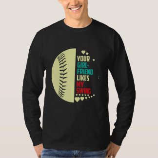 Deine Freundin mag meinen Swing-Softball für Männe T-Shirt