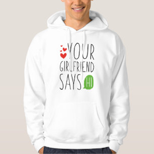 Deine Freundin sagt Hallo Hoodie