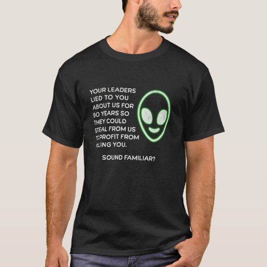 Deine Führer haben dich beim UFO belogen T-Shirt (Vorderseite)