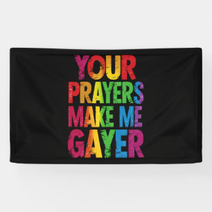 Deine Gebete machen mich gayer Regenbogen-Stolz-Fl Banner