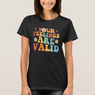Deine Gefühle sind gültig Süße Retro-Mental-Gesund T-Shirt