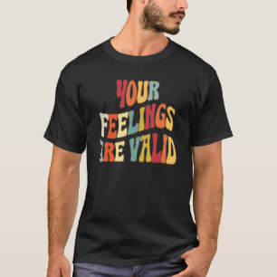 Deine Gefühle sind gültig Süße Retro-Mental-Gesund T-Shirt