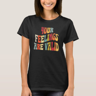 Deine Gefühle sind gültig Süße Retro-Mental-Gesund T-Shirt