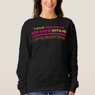 Deine Geheimnisse sind mir sicher, ich bin schon B Sweatshirt