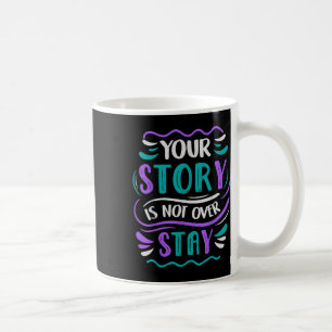 Deine Geschichte ist noch nicht vorbei Bleib Kaffeetasse