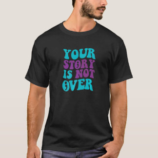 Deine Geschichte ist noch nicht vorbei Groovy Suiz T-Shirt