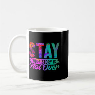 Deine Geschichte ist noch nicht vorbei Stay-Shirt- Kaffeetasse