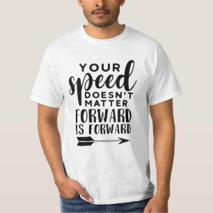 Deine Geschwindigkeit spielt keine Rolle.. T-Shirt