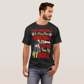 Deine Ignoranz ist gefährlicher als mein Pitbull T-Shirt (Vorne ganz)