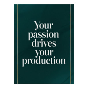 Deine Leidenschaft treibt deine Produktion Poster