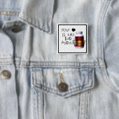 Deine Liebe ist wie.... Button (Beispiel)