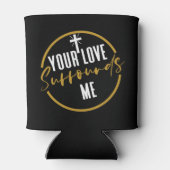 Deine Liebe umgibt mich Dosenkühler (Rückseite)