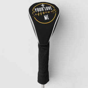 Deine Liebe umgibt mich Golf Headcover