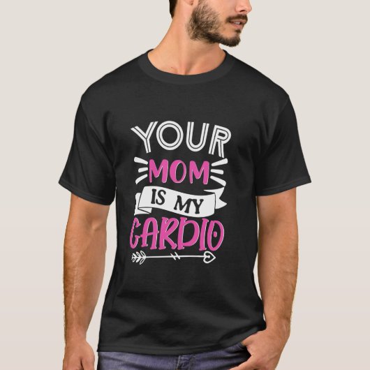 Deine Mama ist mein Cardio T-Shirt (Vorderseite)
