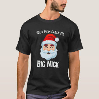 Deine Mama nennt mich Big Nick T-Shirt