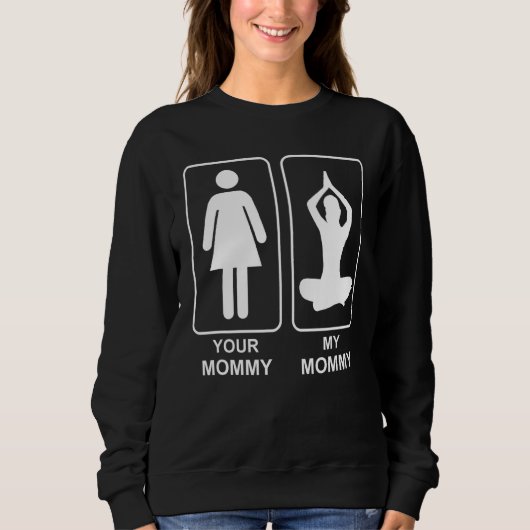 Deine Mami My Mommy Proud Yoga Mama Life Mütter Da Sweatshirt (Vorderseite)