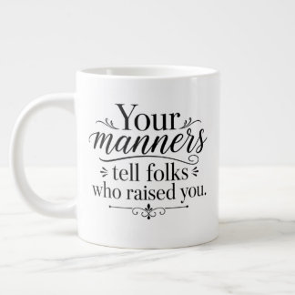 Deine Manieren verraten..... Jumbo-Tasse