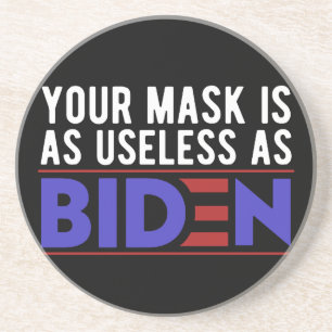 Deine Maske ist so nutzlos wie Biden Getränkeuntersetzer