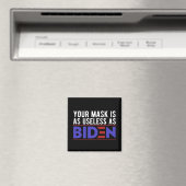 Deine Maske ist so nutzlos wie Biden Magnet (In Situ (Geschirrspüler))