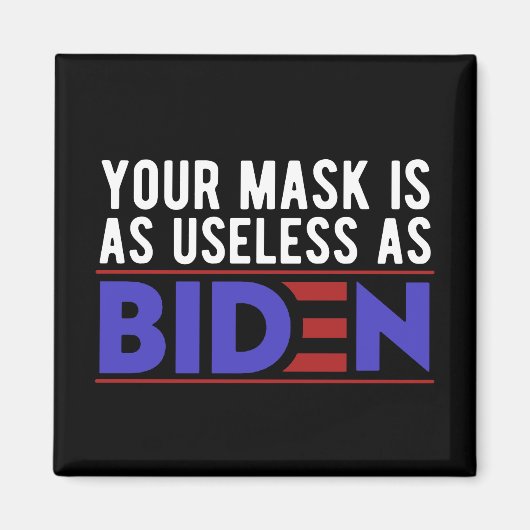 Deine Maske ist so nutzlos wie Biden Magnet (Vorne)