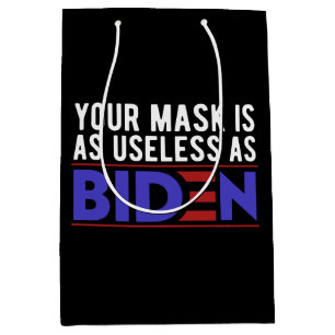 Deine Maske ist so nutzlos wie Biden Mittlere Geschenktüte