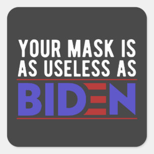 Deine Maske ist so nutzlos wie Biden Quadratischer Aufkleber