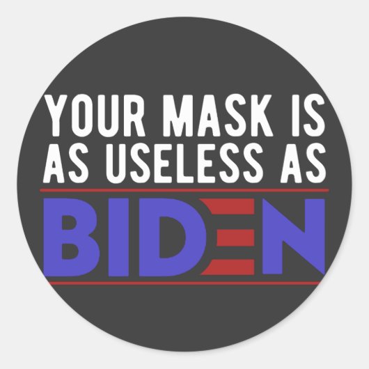 Deine Maske ist so nutzlos wie Biden Runder Aufkleber (Vorderseite)