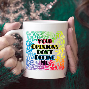 Deine Meinung bestimmt mich nicht Kaffeetasse