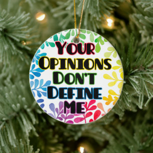 Deine Meinung bestimmt mich nicht Keramik Ornament