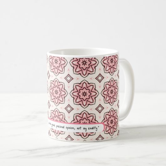 Deine Meinung ist nicht meine Realität | ROSE Kaffeetasse (VorderseiteRechts)