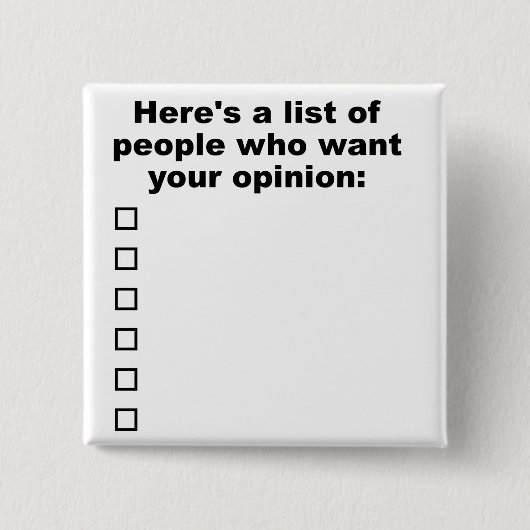 Deine Meinung Liste Lustiger Button Abzeichen (Vorderseite)