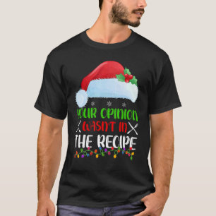 Deine Meinung war nicht im Rezept Kochender Chef C T-Shirt