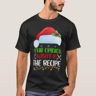 Deine Meinung war nicht im Rezept Kochender Chef C T-Shirt