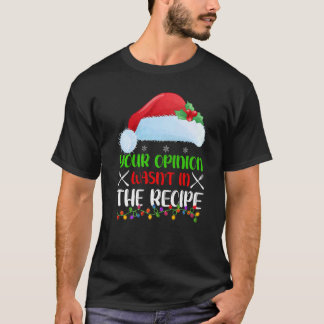 Deine Meinung war nicht im Rezept Kochender Chef C T-Shirt