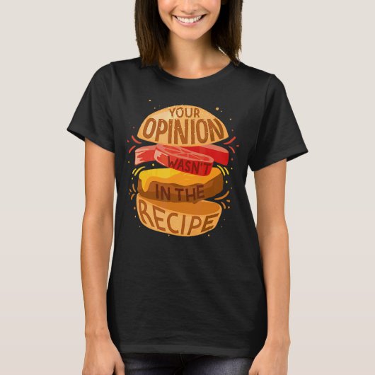 Deine Meinung war nicht in der Rezept Hamburger T-Shirt (Vorderseite)