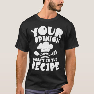 Deine Meinung war nicht mein Rezept - lustiger Koc T-Shirt