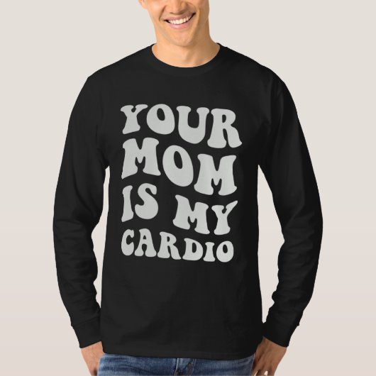 Deine Mutter ist mein Kardio T-Shirt (Vorderseite)