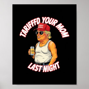Deine Mutter letzte Nacht tarifiert Tarrified Lust Poster