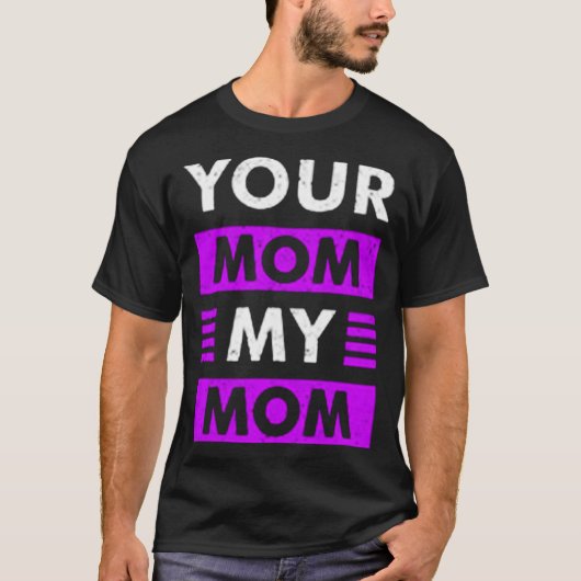 Deine Mutter, meine Mutter T-Shirt (Vorderseite)