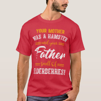 Deine Mutter war ein Hamster, dein Vater roch nach T-Shirt