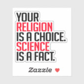 Deine Religion ist eine Wahl und Wissenschaft ist Aufkleber (Blatt)