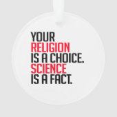 Deine Religion ist eine Wahl und Wissenschaft ist  Ornament (Rückseite)