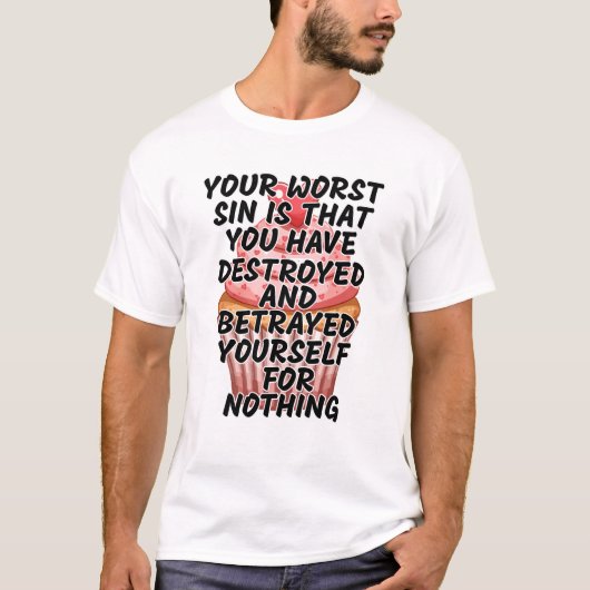 Deine schlimmste Sünde T-Shirt (Vorderseite)