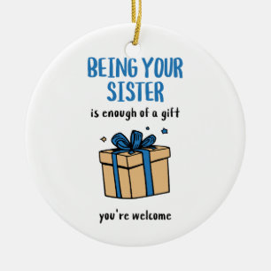 Deine Schwester zu sein, ist Geschenk genug Keramik Ornament