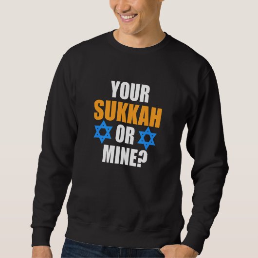Deine Sukka oder meine jüdische Hanukkah-Judenfami Sweatshirt (Vorderseite)